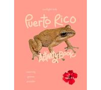 Puerto Rico Activity Book (Ages 2-5): Coloring, ABC Tracing, Counting, Shapes & First Puzzles - A Preschool & Toddler Travel Activity Book Little Kids Love