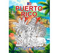 Puerto Rico Activity Book For Kids: Learn about Puerto Rico's History, Landmarks, Culture While Solving Word Puzzles, Mazes, Crosswords, and Coloring Pages for Kids and Families