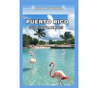 PUERTO RICO GUÍA DE VIAJE 2025