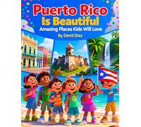 “Puerto Rico Is Beautiful: Amazing Places Kids Will Love”