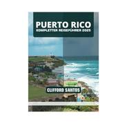 PUERTO RICO KOMPLETTER REISEFÜHRER 2025