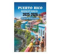 PUERTO RICO REISEFÜHRER 2025-2026: Das Herz der Karibik entdecken
