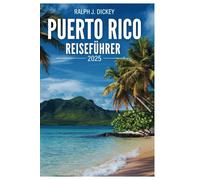 PUERTO RICO REISEFÜHRER 2025: Entdecken Sie pulsierende Kultur und atemberaubende Strände