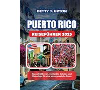 PUERTO RICO REISEFÜHRER 2025: Top-Attraktionen, versteckte Schätze und Reisetipps für eine unvergessliche Reise