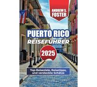 PUERTO RICO REISEFÜHRER 2025: Top-Reiseziele, Reisetipps, und versteckte Schätze