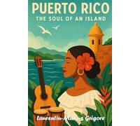 Puerto Rico: The Soul of an Island
