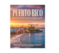 Puerto Rico Travel Guide 2025-2026: Discover Hidden Gems, Vibrant Culture, Stunning Beaches, Outdoor Adventures, and Natural Beauty.
