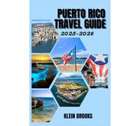 PUERTO RICO TRAVEL GUIDE 2025-2026: Discover Puerto Rico: A Tropical Paradise Awaits. Explore the Island's Hidden Gems and Unforgettable Experiences