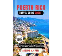 PUERTO RICO TRAVEL GUIDE 2025: A Pocket Manual Including Historic Sites, Top Attractions, Adventure Tips and more