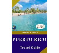 PUERTO RICO TRAVEL GUIDE 2026: Adventure, Exploration, and Local Experiences