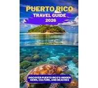 Puerto Rico Travel Guide 2026: Discover Puerto Rico’s Hidden Gems, Culture, and Beaches.