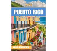 PUERTO RICO TRAVEL GUIDE 2026 (Full Color): Discover Enchanted Island’s Best Beaches, Cultural Hotspots, and Local Secrets for an Unforgettable Caribbean Escape