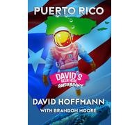 Puerto Rico Travel Guide by David Hoffmann - A Complete Tourism Guide to Puerto Rico’s Rich History, Top Attractions, & Hidden Gems