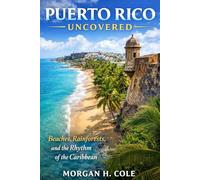 PUERTO RICO UNCOVERED: Beaches, Rainforests, and the Rhythm of the Caribbean