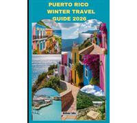 PUERTO RICO WINTER TRAVEL GUIDE 2026