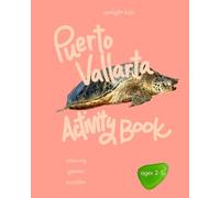 Puerto Vallarta Activity Book (Ages 2-5): Cute Coloring, ABC Tracing, Counting, Shapes & First Puzzles - A Preschool & Toddler Travel Activity Book Little Kids Love