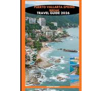 PUERTO VALLARTA SPRING BREAK TRAVEL GUIDE 2026