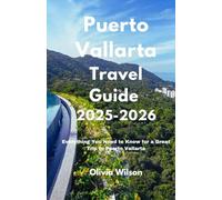 Puerto Vallarta Travel Guide 2025-2026: Everything You Need to Know for a Great Trip to Puerto Vallarta