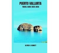Puerto Vallarta Travel Guide 2025-2026: Explore the Beautiful City of Puerto Vallarta
