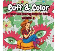 Puff & Color: Stoner Chicks Coloring Book for Adults volume 2