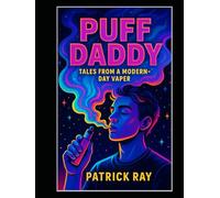 Puff Daddy: Tales from a Modern-Day Vaper