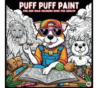 Puff Puff Paint: Fun And Bold Coloring Book For Adults