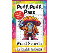 Puff, Puff, Pass Word Search: A Chill Cannabis-Themed Puzzle Book with 55 Relaxing Word Search Challenges for Stoner Culture Fans, Weed Lovers, and Laid-Back Puzzle Enthusiasts