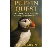 Puffin Quest: The Daring Mission to Save Iceland's Feathered Icons