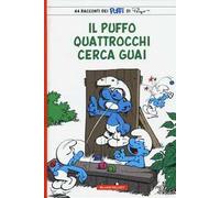 Puffo Quattrocchi cerca guai. I puffi