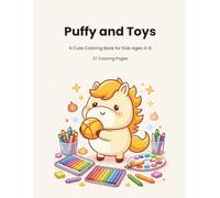 Puffy and Toys: A Cute Coloring Book for Kids Ages 4-6