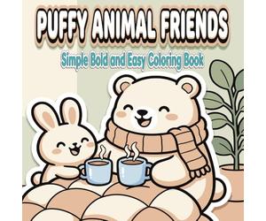 Puffy Animal Friends: A Bold and Easy Kawaii Coloring Book: 50 Cute and Simple Illustrations for Kids and Adults (8.5 x 8.5 Square Edition)