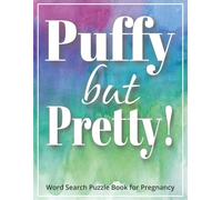Puffy But Pretty! Word Search Puzzle Book for Pregnancy: A funny and thoughtful gift for moms-to-be | large print word search collection with ... page to write a personal gift message