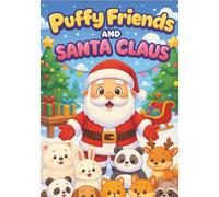 Puffy Friends and Santa Claus: Cute and Fun Christmas Coloring Book for Kids - 100 Adorable Holiday Pages with Santa, Reindeer, and Cozy Winter ... Adorable Kawaii Christmas Coloring Book