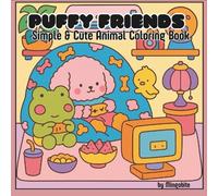 Puffy Friends & Animals: Coloring Book For Adults And Kids, Bold And Easy, Simple And Big Design For Relaxation, Featuring A Variety Of Cute Animals Designs ( Bold & Easy Coloring)