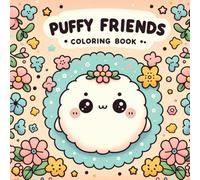 Puffy Friends Coloring Book - Cute Daily Life Adventures: Adorable Kawaii Animals in Daily Routines for Relaxation and Fun