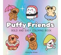 Puffy Friends: Coloring Book With Cute Animals for Kids, Teens and Adults, Big and Bold Designs Great for All Ages and Skill Levels