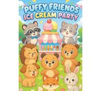 Puffy Friends Ice Cream Party: Cute and Fun Coloring Book for Kids - 100 Sweet Pages with Ice Cream, Desserts, and Adorable Animal Friends | Every ... and Fun Coloring Book for Children Ages 3-8