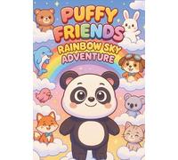 Puffy Friends: Rainbow Sky Adventure: 100 Fun and Easy Coloring Pages with Cute Puffy Animals Flying High in a Magical Sky - Perfect for Kids Ages 3-8