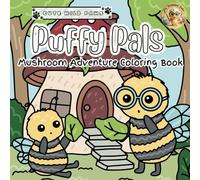Puffy Pals Mushroom Adventure Coloring Book: Fluffy Animals Coloring Book Designed for Kids, Teens & Adults Featuring Mushroom Whimsical Adventure Created for Joy & Relaxation