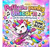 Puffy the punky Unicorn: cute & cozy coloring book