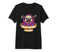 Pug Do Not Funny Disturb The Cute Snug Burrito Coperta Cane Maglietta Premium