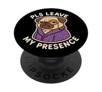 Pug Dog "Pls Leave My Presence" PopSockets PopGrip Adesivo