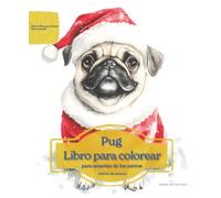 Pug: Libro para colorear para amantes de los perros - Edición de invierno