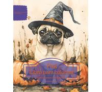 Pug: Libro para colorear para amantes de los perros - Edición de otoño