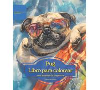 Pug: Libro para colorear para amantes de los perros - Edición de verano