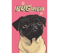 Pug Life: Cute Pug Lover Journal - Pug Notebook with Lined Pages for Writing, Notes, Ideas & Gifts for Dog Lovers | 6 x 9 inches