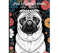 Pug Life: Pug Coloring Book for Adults: Cute and Funny Pugs to Color for Stress Relief and Joy