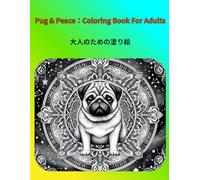 Pug & Peace: A Coloring Book for Adults