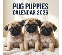 Pug Puppies Calendar 2026: Cute Pug Dogs Monthly Planner for Notes & Daily Use