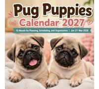 Pug Puppies Calendar 2027: 15-Month for Planning, Scheduling, and Organization